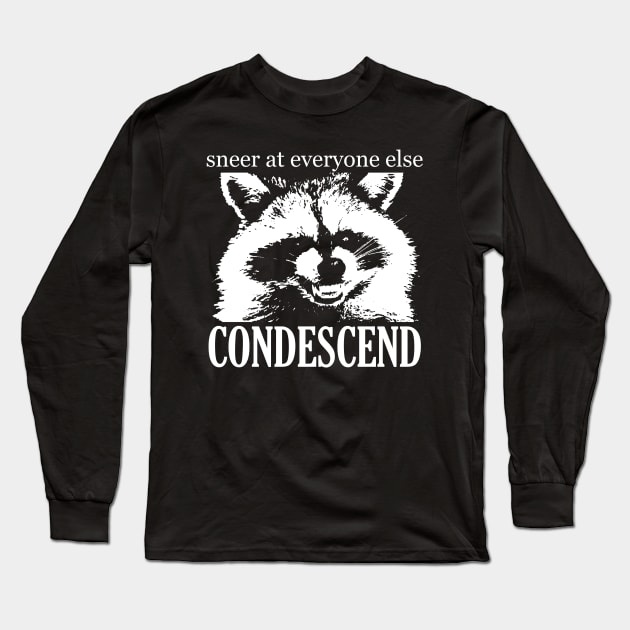 Condescend Raccoon Long Sleeve T-Shirt by giovanniiiii